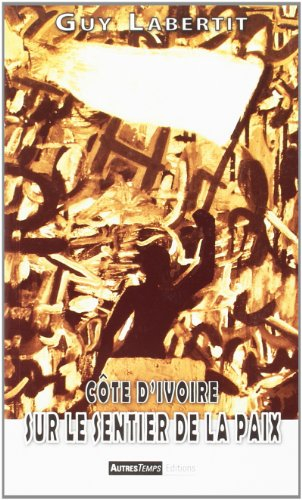 Côte d'Ivoire : sur le sentier de la paix