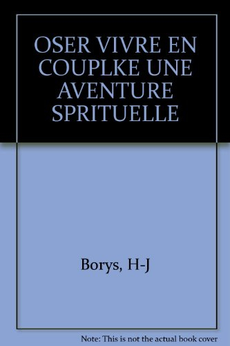 Oser vivre en couple une aventure spirituelle