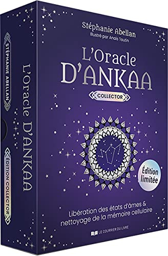 L'oracle d'Ankaa : libération des états d'âme et nettoyage de la mémoire cellulaire