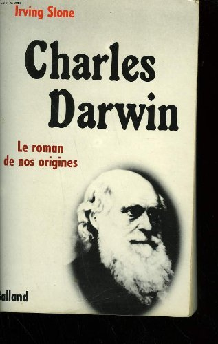 Charles Darwin : le roman de nos origines