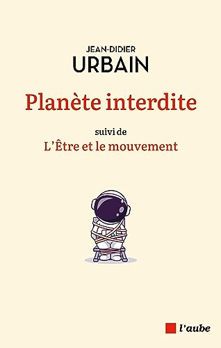 Planète interdite : sur le voyage et la mobilité en temps de confinement. L'être et le mouvement : n