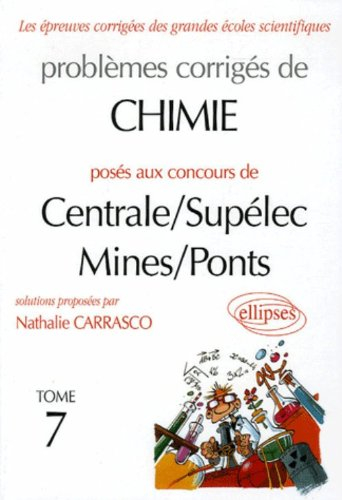Problèmes corrigés de chimie posés aux concours de Centrale-Supélec, Mines-Ponts