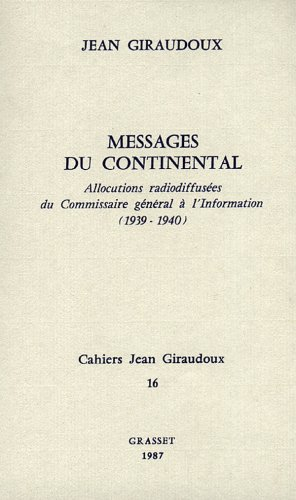 Cahiers Jean Giraudoux, n° 16. Messages du Continental : allocutions radiodiffusées du Commissaire g