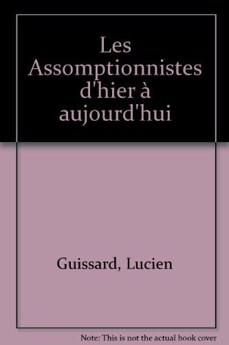 Les assomptionnistes d'hier à aujourd'hui
