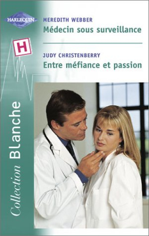 Entre méfiance et passion. Médecin sous surveillance