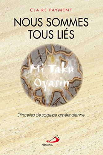 Nous sommes tous liés : étincelles de sagesse amérindienne