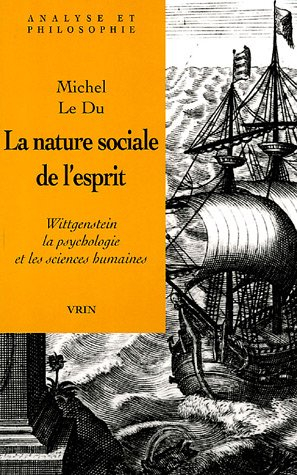La nature sociale de l'esprit : Wittgenstein, la psychologie et les sciences humaines