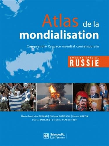 Atlas de la mondialisation : comprendre l'espace mondial contemporain : dossier spécial Russie