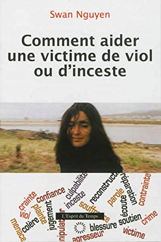 Comment aider une victime de viol ou d'inceste : les conseils d'une écoutante