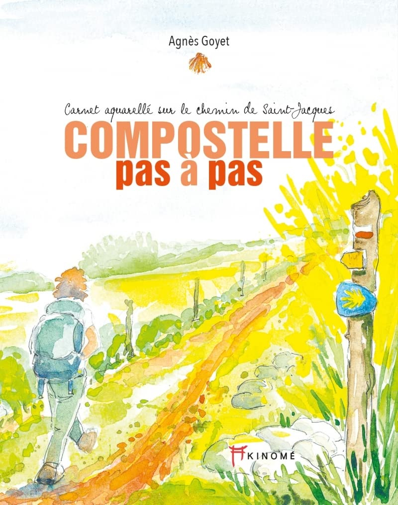Compostelle pas à pas : carnet aquarellé sur le chemin de Saint-Jacques