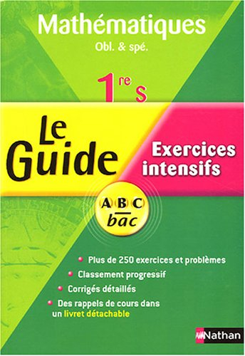 Mathématiques, 1re S : obligatoire et spécialité : exercices intensifs