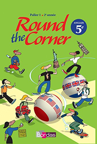 Round the corner anglais 5e : palier 1, niveau A2 : manuel de l'élève