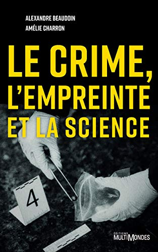Le crime, l'empreinte et la science