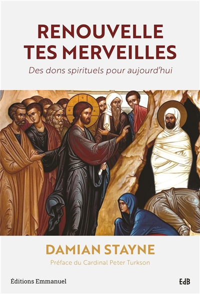 Renouvelle tes merveilles : des dons spirituels pour aujourd'hui