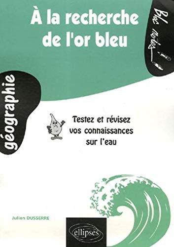 A la recherche de l'or bleu : testez et révisez vos connaissances sur l'eau