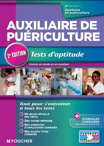Auxiliaire de puériculture : tests d'aptitude : entrée en école et en institut
