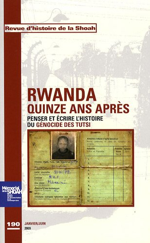 Revue d'histoire de la Shoah, n° 190. Rwanda quinze ans après : penser et écrire l'histoire du génoc