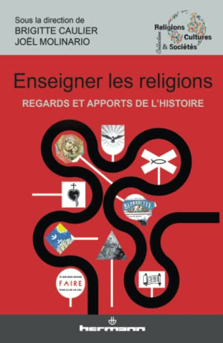 Enseigner les religions : regards et apports de l'histoire