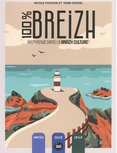 100 % Breizh : bienvenue dans la breizh culture ! : infos, quiz, jeux