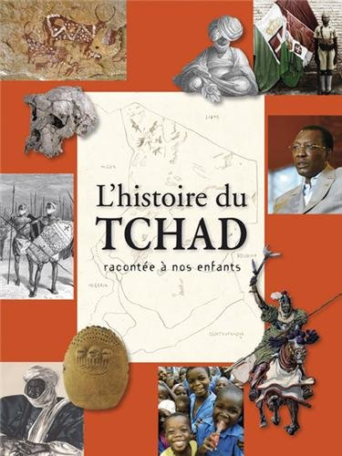 L'histoire du Tchad racontée à nos enfants : de la préhistoire à nos jours