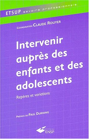 Intervenir auprès des enfants et des adolescents : repères et variations