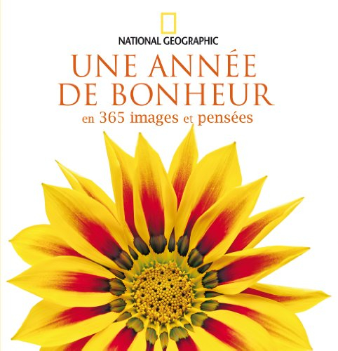 Une année de bonheur : en 365 images et pensées