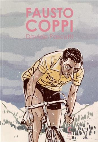 Fausto Coppi : l'homme et le champion