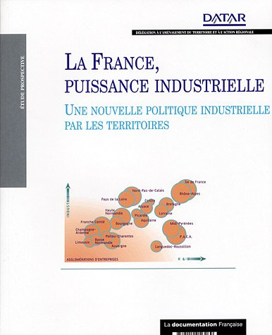 La France, puissance industrielle : une nouvelle politique industrielle par les territoires : réseau