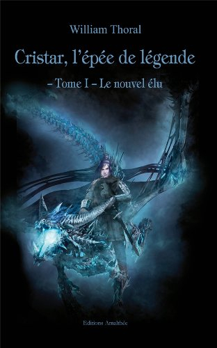 cristar l'épée de légende - tome 1