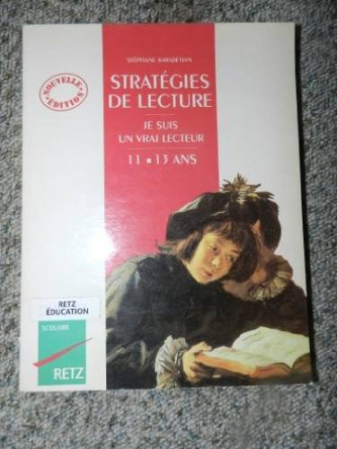 Stratégies de lecture : je suis un vrai lecteur : 11-13 ans. Vol. 1