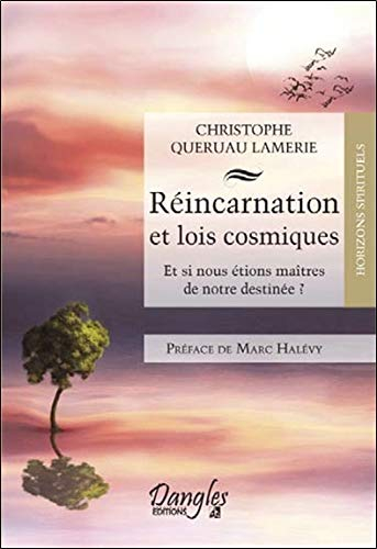 Réincarnation et lois cosmiques : et si nous étions maîtres de notre destinée ?