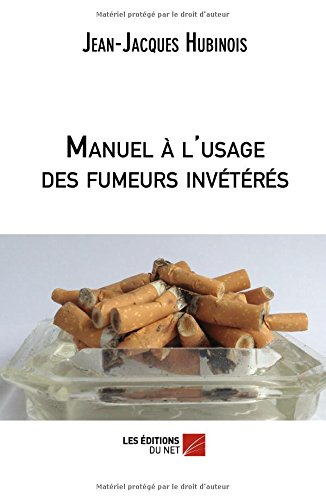 manuel à l'usage des fumeurs invétérés