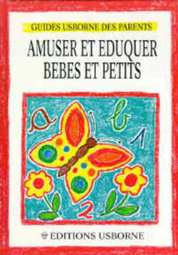Amuser et éduquer bébés et petits