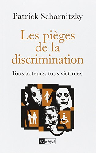 Les pièges de la discrimination : tous acteurs, tous victimes