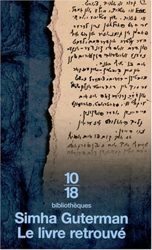 Le livre retrouvé. Les passeurs. Le récit de Yakov Guterman et de La traversée des générations