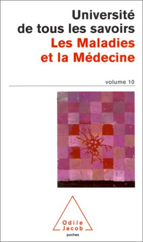 L'université de tous les savoirs. Vol. 10. Les maladies et la médecine