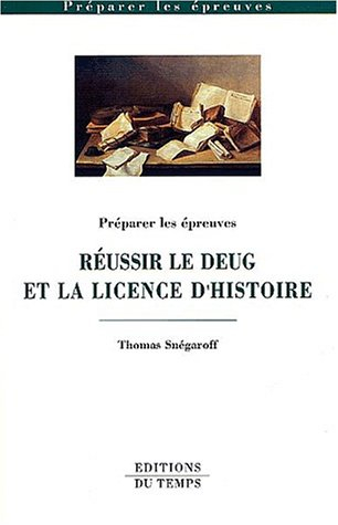 Réussir le DEUG et la licence d'histoire