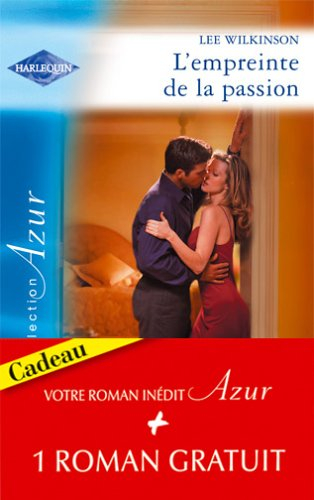 L'empreinte de la passion. Prisonniers de l'amour