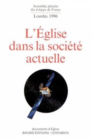 L'Eglise dans la société actuelle : Lourdes 1996