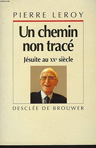 Un chemin non tracé : jésuite au XXe siècle