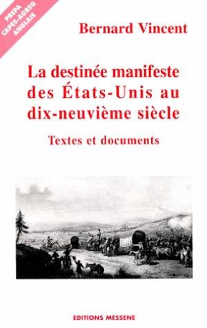 La destinée manifeste des Etats-Unis au dix-neuvième siècle : textes et documents
