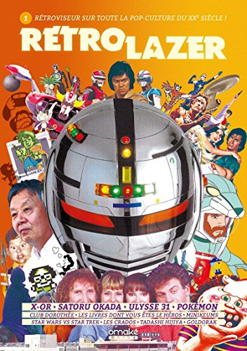 Rétro lazer : rétroviseur sur toute la pop-culture du XXe siècle !, n° 1. X-Or, Satoru Okada, Ulysse
