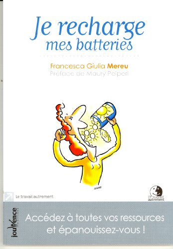 Je recharge mes batteries : accédez à toutes vos ressources et épanouissez-vous !