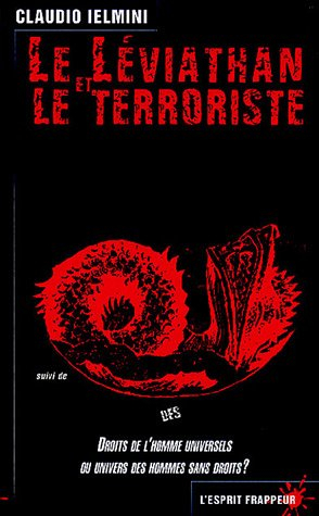 Le Léviathan et le terroriste. Egalité des droits : droits de l'homme universels ou univers des homm