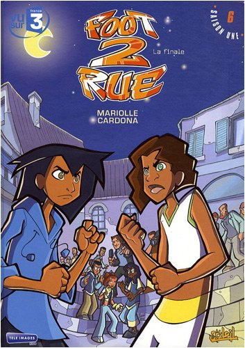 Foot 2 rue. Vol. 6. La finale !