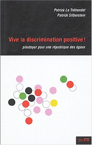 La discrimination positive : plaidoyer pour une démocratie citoyenne
