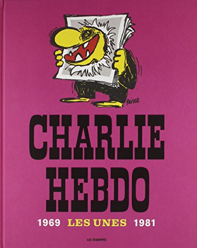 Charlie Hebdo, les unes : 1969-1981