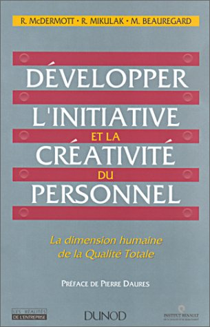 Développer l'initiative et la créativité du personnel : la dimension humaine de la qualité totale