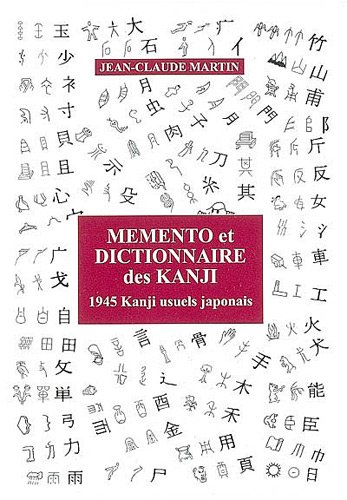 Mémento et dictionnaire des kanji : 1.945 kanji usuels japonais