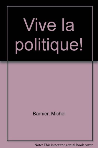 Vive la politique !